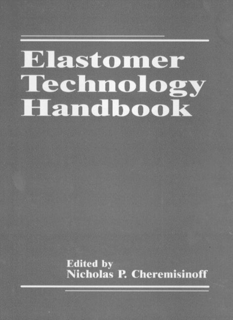 Elastomer Technology Handbook, Hardback Book