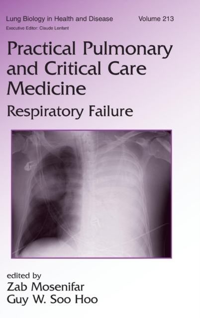 Practical Pulmonary and Critical Care Medicine : Respiratory Failure, Hardback Book