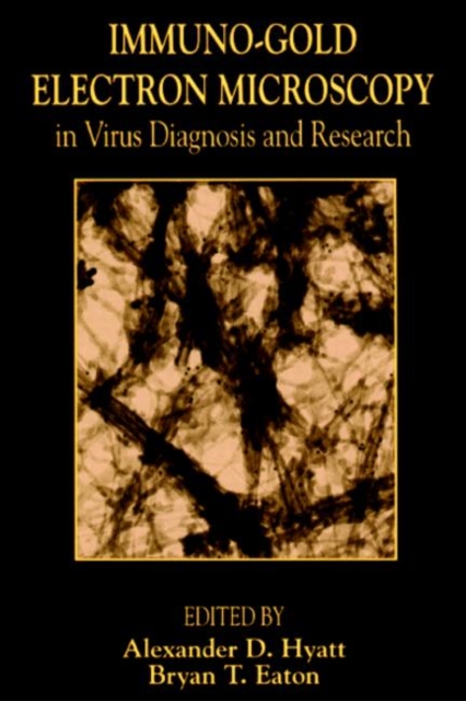 Immuno-Gold Electron Microscopy in Virus Diagnosis and Research, Hardback Book