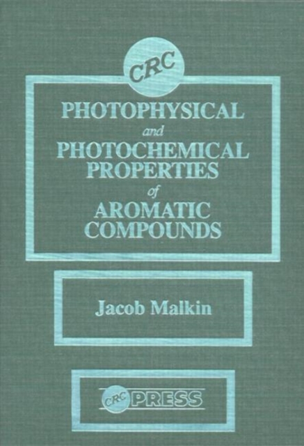 Photophysical and Photochemical Properties of Aromatic Compounds, Hardback Book