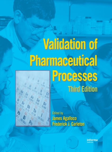 Validation of Pharmaceutical Processes, Hardback Book