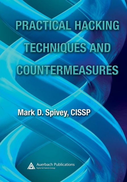 Practical Hacking Techniques and Countermeasures, Paperback / softback Book