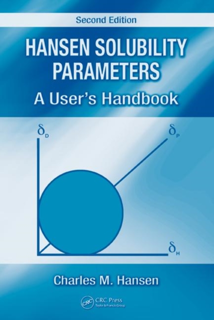 Hansen Solubility Parameters : A User's Handbook, Second Edition, Hardback Book