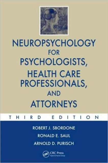 Neuropsychology for Psychologists, Health Care Professionals, and Attorneys, Hardback Book