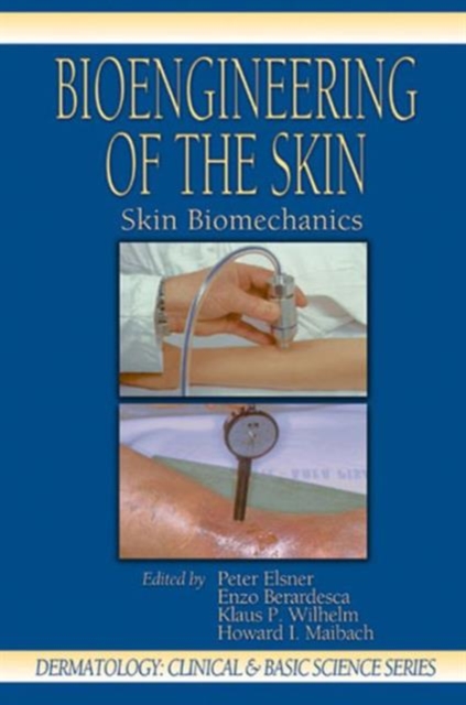 Bioengineering of the Skin : Skin Biomechanics, Volume V, Hardback Book