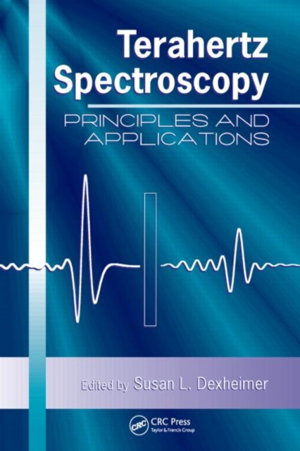 Terahertz Spectroscopy : Principles and Applications, Hardback Book