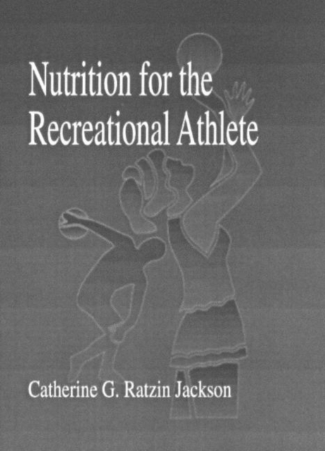 Nutrition for the Recreational Athlete, Hardback Book