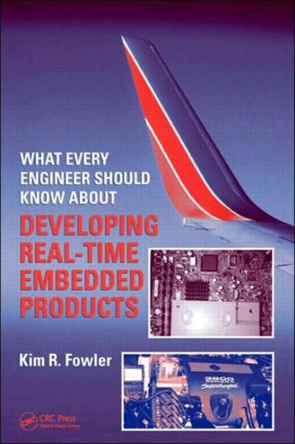 What Every Engineer Should Know About Developing Real-Time Embedded Products, Paperback / softback Book