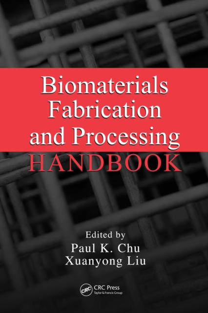 Biomaterials Fabrication and Processing Handbook, PDF eBook