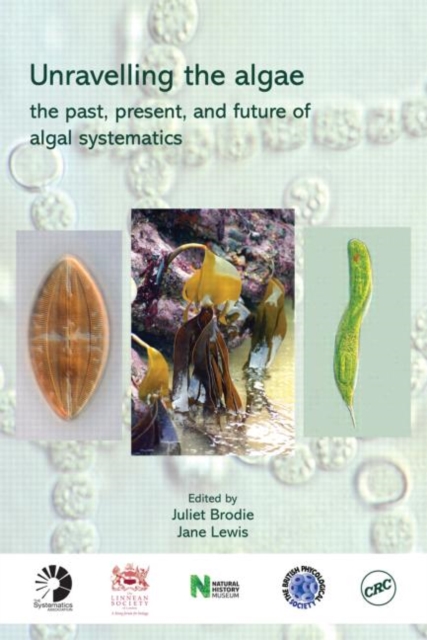 Unravelling the algae : the past, present, and future of algal systematics, Hardback Book