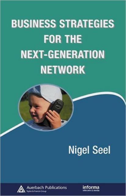 Business Strategies for the Next-Generation Network, Hardback Book