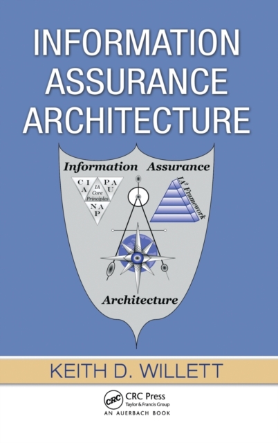 Information Assurance Architecture, Hardback Book