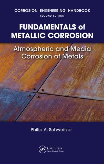 Fundamentals of Metallic Corrosion : Atmospheric and Media Corrosion of Metals, PDF eBook