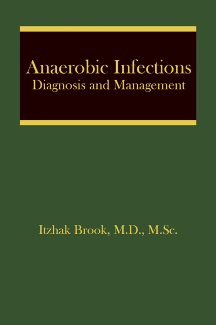 Anaerobic Infections : Diagnosis and Management, PDF eBook