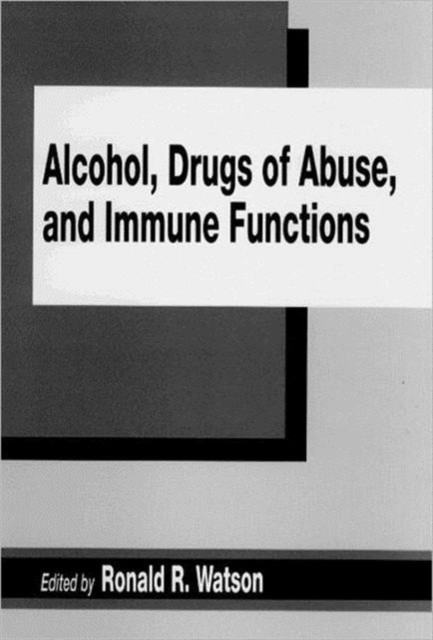 Alcohol, Drugs of Abuse, and Immune Functions, Hardback Book