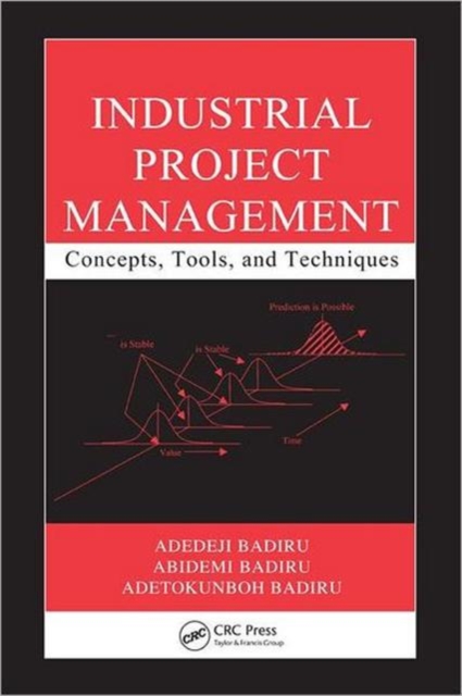 Industrial Project Management : Concepts, Tools, and Techniques, Hardback Book