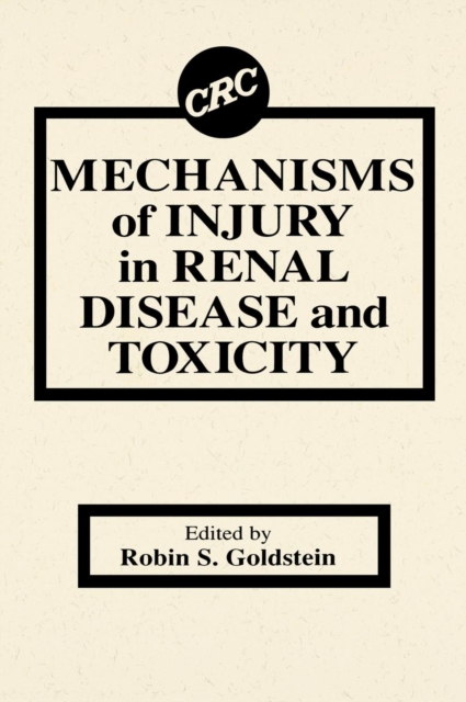 Mechanisms of Injury in Renal Disease and Toxicity, Hardback Book