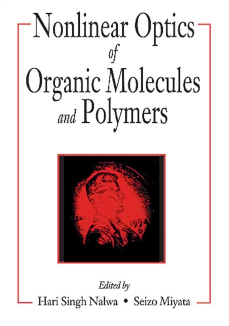 Nonlinear Optics of Organic Molecules and Polymers, Hardback Book