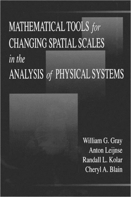 Mathematical Tools for Changing Scale in the Analysis of Physical Systems, Hardback Book
