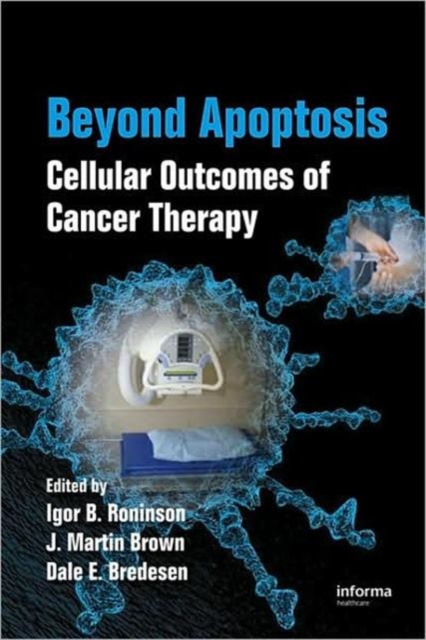 Beyond Apoptosis : Cellular Outcomes of Cancer Therapy, Hardback Book