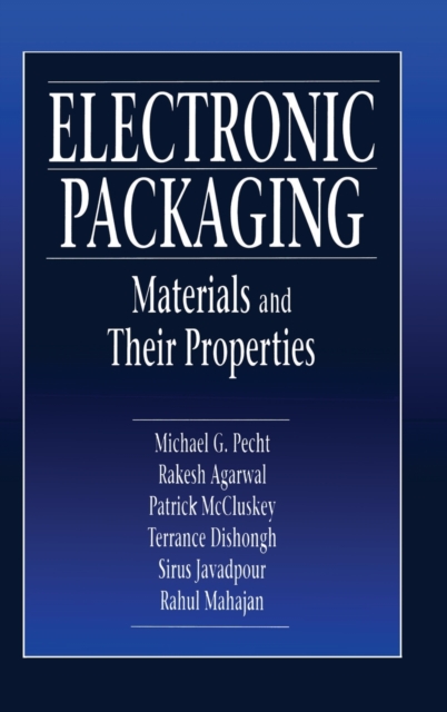 Electronic Packaging Materials and Their Properties, Hardback Book