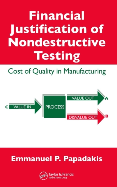 Financial Justification of Nondestructive Testing : Cost of Quality in Manufacturing, Hardback Book