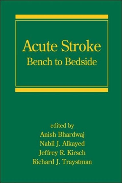 Acute Stroke : Bench to Bedside, Hardback Book