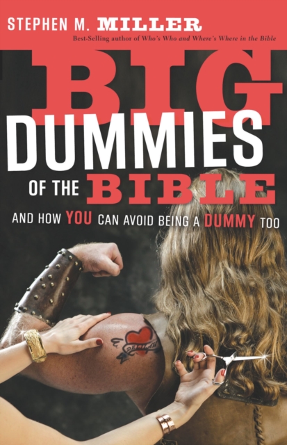Big Dummies of the Bible : And How You Can Avoid Being A Dummy Too, Paperback / softback Book