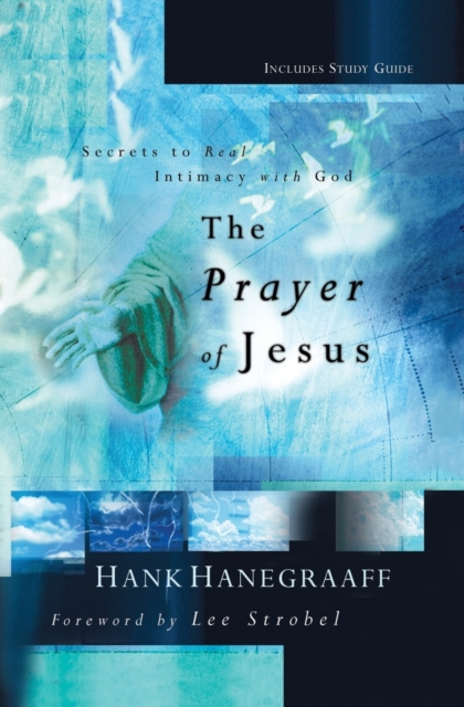 The Prayer of Jesus : Secrets of Real Intimacy with God, Paperback / softback Book