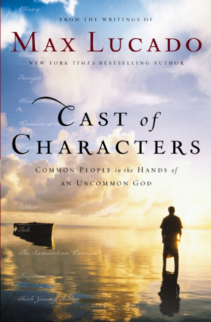 Cast of Characters : Common People in the Hands of an Uncommon God, Paperback / softback Book