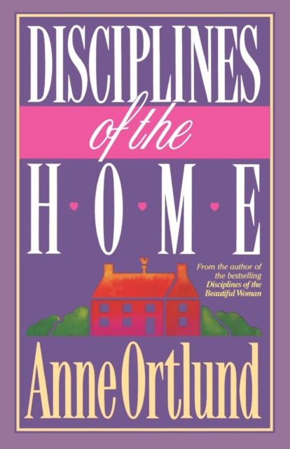Disciplines of the Home, Paperback Book