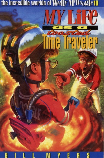 My Life as a Toasted Time Traveler, Paperback / softback Book