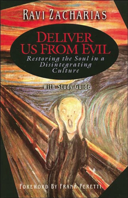 Deliver Us From Evil : Restoring the Soul in a Disintergrating Culture, Paperback / softback Book