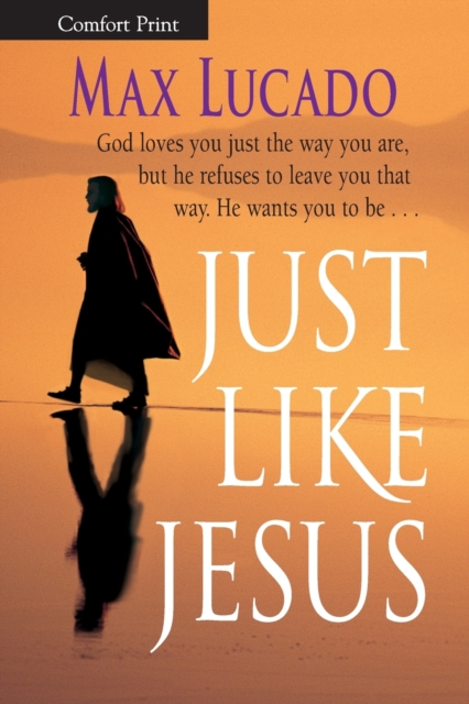 Just Like Jesus-Comfort Print, Paperback / softback Book