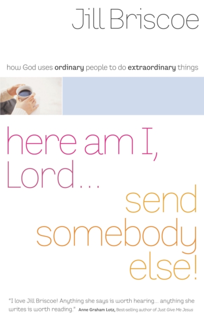 Here am I, Lord Send Somebody Else, Paperback / softback Book