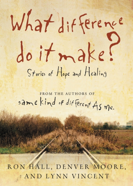 What Difference Do It Make? : Stories of Hope and Healing, Paperback / softback Book