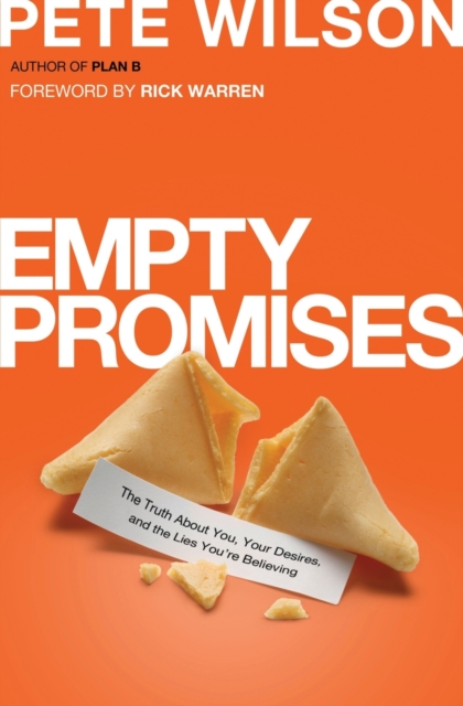 Empty Promises : The Truth About You, Your Desires, and the Lies You're Believing, Paperback / softback Book