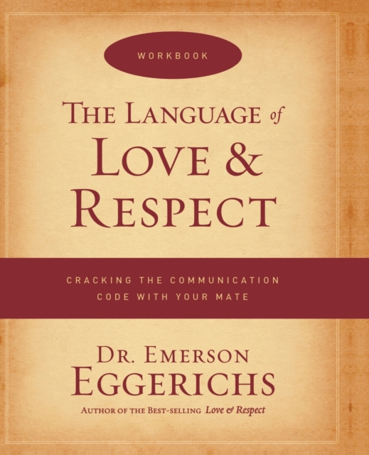 The Language of Love and Respect Workbook : Cracking the Communication Code with Your Mate, Paperback / softback Book