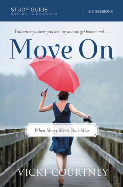 Move On Study Guide : When Mercy Meets Your Mess, Paperback / softback Book