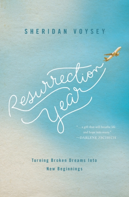 Resurrection Year : Turning Broken Dreams Into New Beginnings, Paperback / softback Book