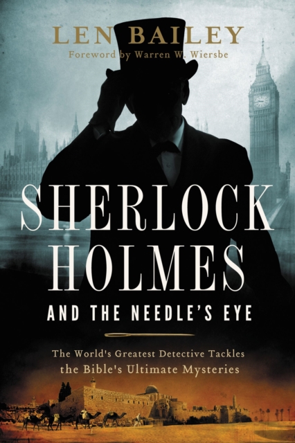 Sherlock Holmes and the Needle's Eye : The World's Greatest Detective Tackles the Bible's Ultimate Mysteries, Paperback / softback Book