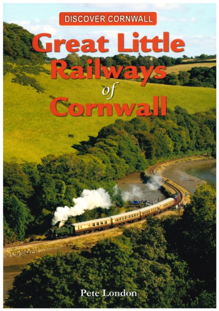 Great Little Railways of Cornwall, Paperback / softback Book