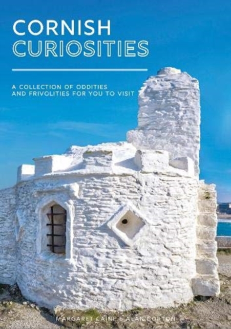 Cornish Curiosities : A Collection of Oddities, Frivolities and Downright Stupidities, Paperback / softback Book
