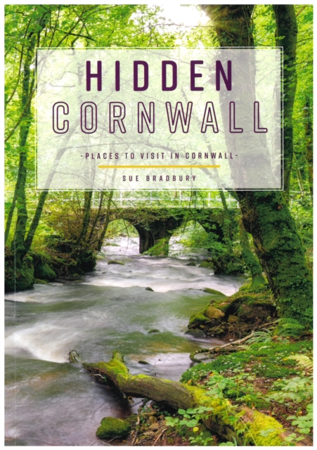 Hidden Cornwall : Places to visit in Cornwall, Paperback / softback Book