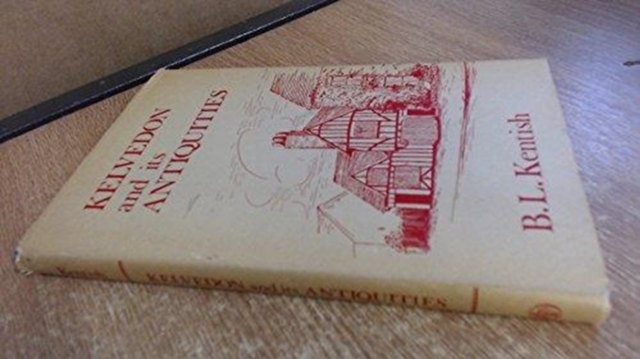 Kelvedon and Its Antiquities, Hardback Book
