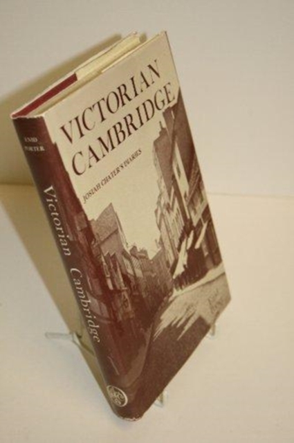 Victorian Cambridge : Josiah Chater's Diaries, 1844-83, Hardback Book