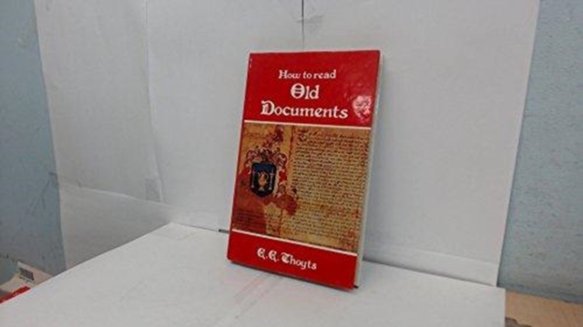 How to Read Old Documents, Hardback Book