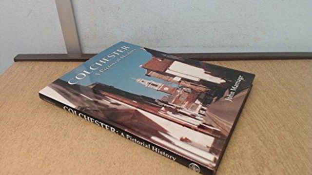 Colchester : A Pictorial History, Hardback Book