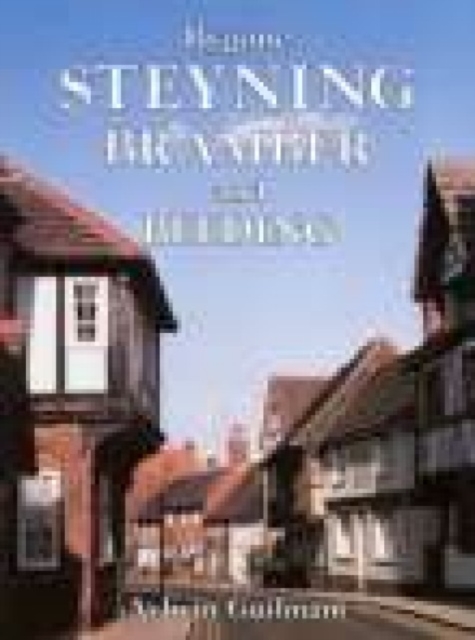 Bygone Steyning, Bramber and Beeding, Paperback Book