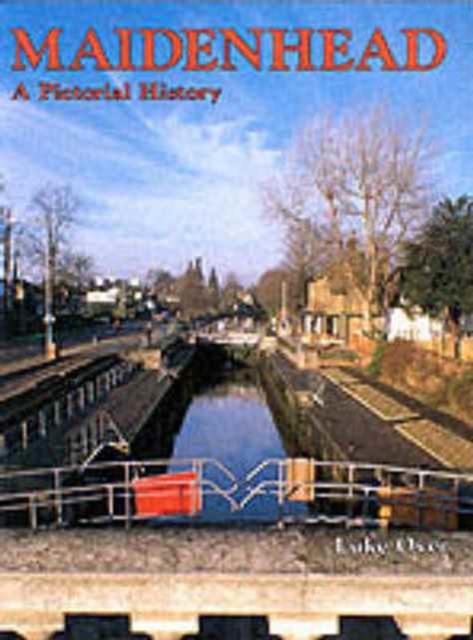 Maidenhead : A Pictorial History, Hardback Book